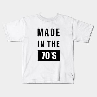 made in the 70s Kids T-Shirt